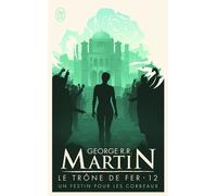 Le Trône De Fer (A Game Of Thrones) - Tome 12 - Un Festin Pour Les Corbeaux