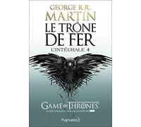 Le Trône de Fer - L'Intégrale George R.R. Martin (Auteur)