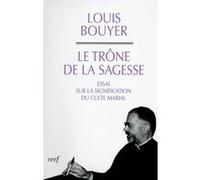 Le trône de la sagesse Louis Bouyer (Auteur)