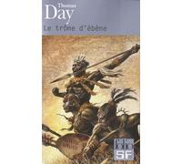 Le trône d'ébène Naissance, vie et mort de Chaka, roi des Zoulous - Thomas Day - Gallimard - Poche - Roman