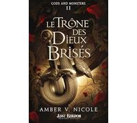Gods And Monsters - Tome 2 - Le Trône Des Dieux Brisés