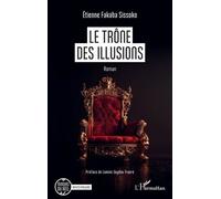 Etienne Fabaka Sissoko – Le trône des illusions – Roman – Broché – L'Harmattan