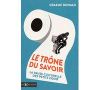 Le Trône du savoir: La pause culturelle des petits coins