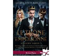 Le trône empoisonné Académie Arbon, T3 - Tate James - Collection Infinity - broché - Roman