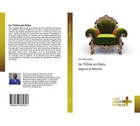 Le Trône en Dieu: Sagesse et Maturité