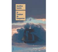Le Tropique du Kangourou - Aurélien Loncke - Ecole Des Loisirs - broché - Roman adolescent dès 13 ans