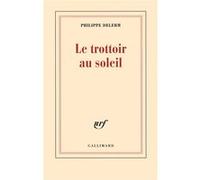 Le trottoir au soleil - Philippe Delerm - Gallimard - broché - Roman