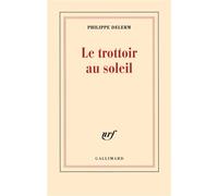 Le trottoir au soleil - Philippe Delerm - Gallimard - broché - Roman