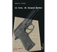 Emmanuel Girard – Le trou de Jacques Becker – Broché – L'Harmattan