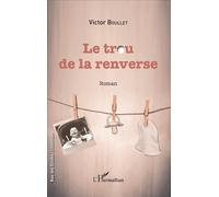 Le trou de la renverse Roman - Victor Boullet - L'harmattan - broché - Roman