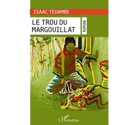 Le trou du margouillat - Isaac Tedambe - L'harmattan - broché - Essai
