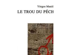 Le trou du péché - Maniotis yorgos - L'espace D'un Instant - broché - Théâtre