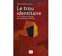 Le trou identitaire: Sur la mémoire refoulée des mercenaires de l’Islam