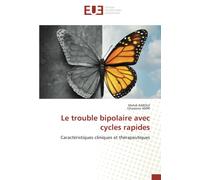 Le trouble bipolaire avec cycles rapides: Caractéristiques cliniques et thérapeutiques