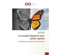 Le trouble bipolaire avec cycles rapides Caractéristiques cliniques et thérapeutiques - Mehdi Karoui - Universitaires Europeennes - broché - Livre