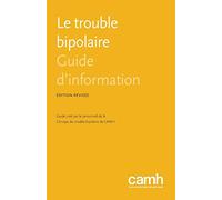 Le trouble bipolaire: Guide d'information