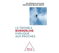 Le Trouble borderline expliqué aux proches - Déborah Ducasse - Odile Jacob - broché - Essai