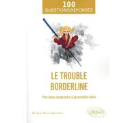 Le Trouble Borderline - Pour Mieux Comprendre La Personnalité Limite