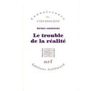 Michel Gribinski – Le trouble de la réalité – De l'ersatz à la construction – Broché