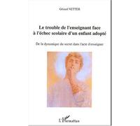 Le Trouble De L'enseignant Face À L'échec Scolaire D'un Enfant Adopté - De La Dynamique Du Secret Dans L'acte D'enseigner