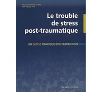 Le trouble de stress post-traumatique: Un guide pratique d'intervention