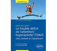 Le Trouble Déficit De L'attention/Hyperactivité (Tdah) Chez L'enfant Et L'adolescent