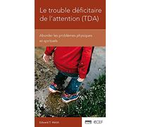 Le trouble déficitaire de l’attention (TDA): Aborder les problèmes physiques et spirituels