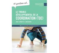 Le trouble développemental de la coordination (TDC) chez l'enfant et l'adolescent - 10 questions sur... - Josiane Caron Santha - Midi Trente - broché - Essai