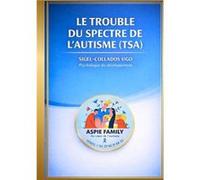Le trouble du spectre de l'autisme Ugo sigel-colladosUgo sigel-collados (Auteur)