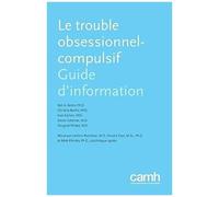 Le Trouble Obsessionnel-Compulsif: Guide D'information