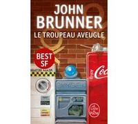 Le Troupeau aveugle John Brunner (Auteur)