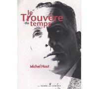 Le Trouvère du temps - Michel Host - Le Temps Des Cerises - broché - Essai