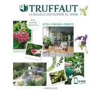 LE TRUFFAUT la nouvelle encyclopédie du jardin