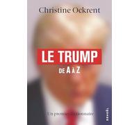 Christine Ockrent – Le Trump de A à Z: Un premier dictionnaire – Broché – Éditions Denoël