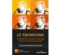 Le Trumpisme Contribution à l'analyse rhétorique du discours national-populiste - François-Emmanuël Boucher - Hermann - broché - Essai