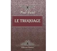 Le Truquage: Altérations, fraudes et contrefaçons dévoilées