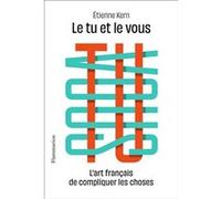 Etienne Kern – Le tu et le vous – L'art français de compliquer les choses