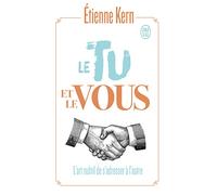 Le Tu Et Le Vous - L'art Subtil De S'adresser À L'autre