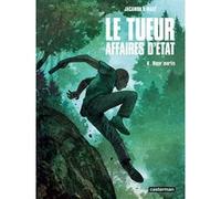 Le Tueur - Affaires d'État Luc Jacamon (Dessinateur), Luc Jacamon (Scénario), Matz (Dessinateur), Matz (Scénario)