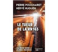 Le tueur de la RN165 Pierre Pouchairet (Auteur), Hervé Huguen (Auteur)