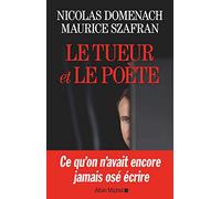 Maurice Szafran et Nicolas Domenach – Le tueur et le poète – Les Éditions Albin Michel