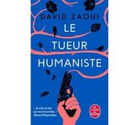 Le Tueur humaniste David Zaoui (Auteur)