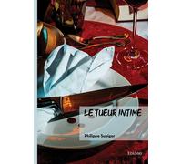 Le tueur intime - Philippe Subiger - Edilivre-Aparis - broché - Roman