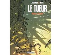 Le Tueur Luc Jacamon (Dessinateur), Matz (Scénario), Luc Jacamon (Auteur)