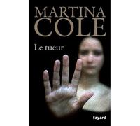 Le tueur - Martina Cole - Fayard - broché - Roman