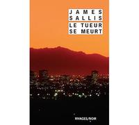 Le Tueur se meurt - James Sallis - Rivages - Poche - Roman