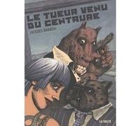 Le tueur venu du centaure Jacques Barberi (Auteur)