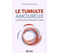 Le Tumulte Amoureux - Les Effets De La Blessure D'abandon Sur Le Couple