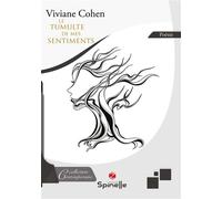 Le tumulte de mes sentiments - Viviane Cohen - Spinelle Eds - broché - Poésie
