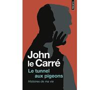 Le Tunnel aux pigeons: Histoires de ma vie